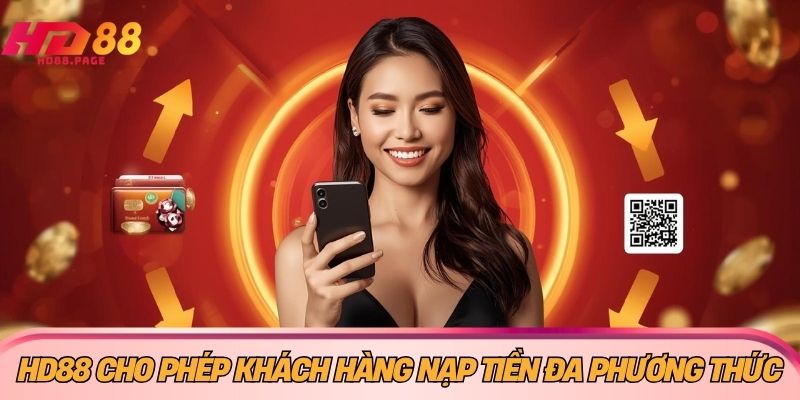HD88 cho phép khách hàng nạp tiền đa phương thức