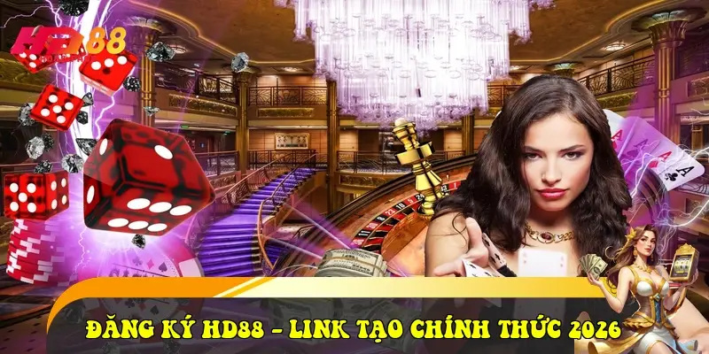 Đăng Ký HD88 - Link Tạo Chính Thức 2026