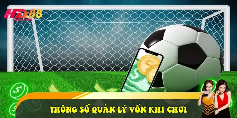 Thông số quản lý vốn khi chơi