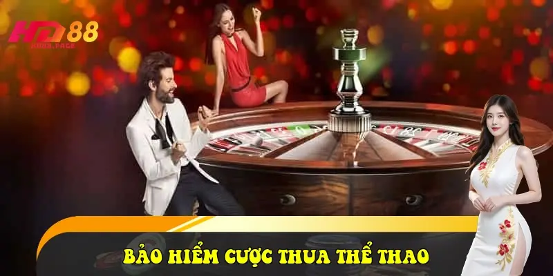 Bảo hiểm cược thua thể thao Bảo hiểm cược thua thể thao