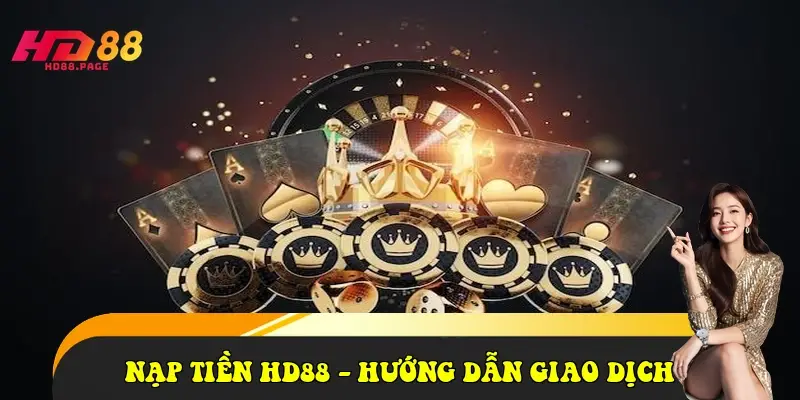Nạp Tiền HD88 - Hướng Dẫn Giao Dịch