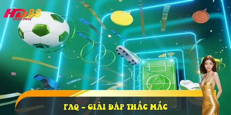 FAQ – Giải đáp thắc mắc