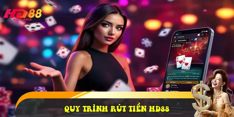 quy trình rút tiền HD88