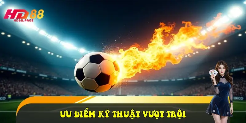 Ưu điểm kỹ thuật vượt trội