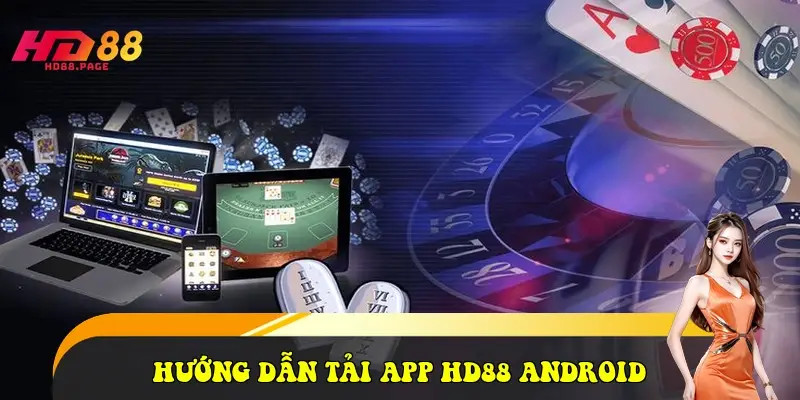 Hướng dẫn tải app HD88 Android