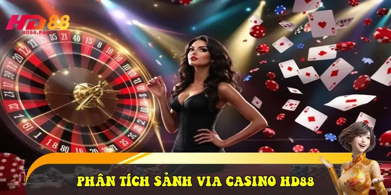 Phân tích sảnh Via Casino HD88