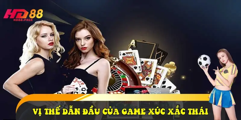 Vị thế dẫn đầu của game xúc xắc Thái